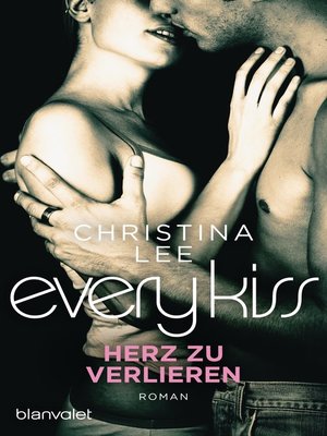cover image of Every Kiss--Herz zu verlieren: Roman